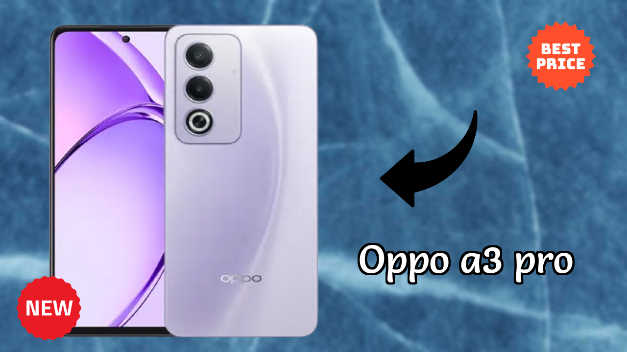 OPPO A3 Pro Price Drop Alert: Just ₹16,999 Now