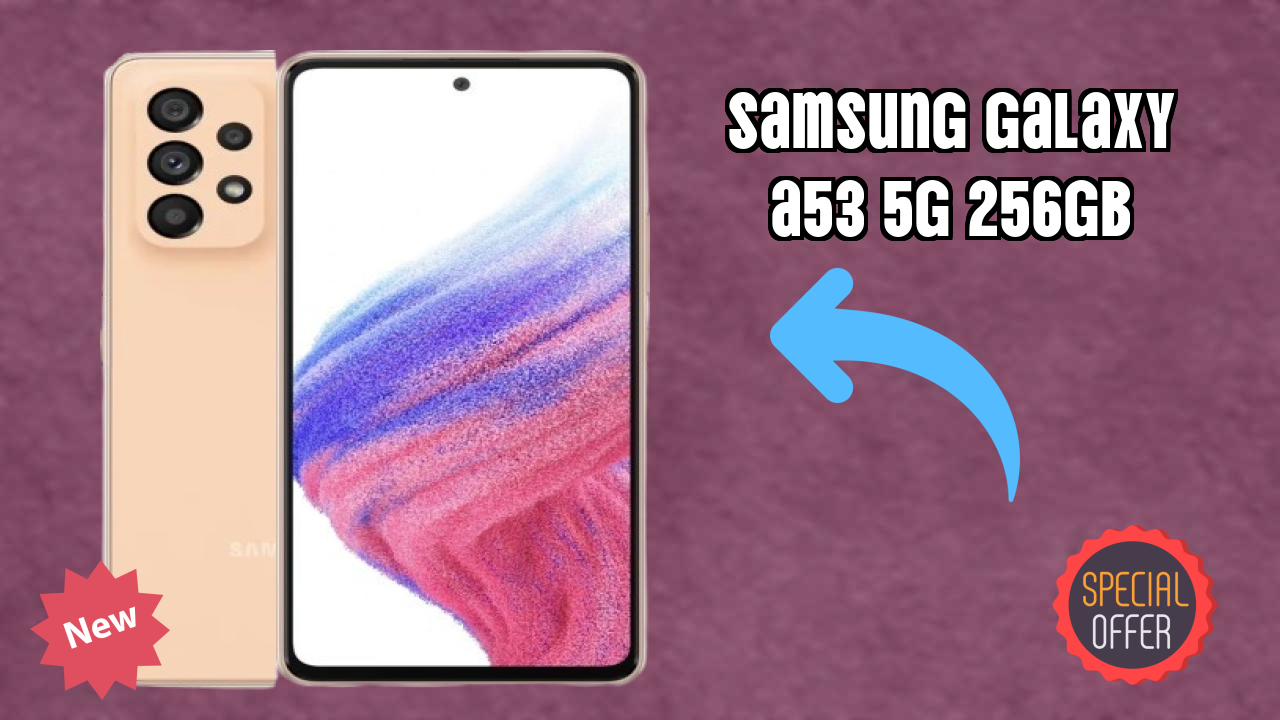 Samsung Galaxy A53 5G 256GB vs Samsung Galaxy: Which is Better?