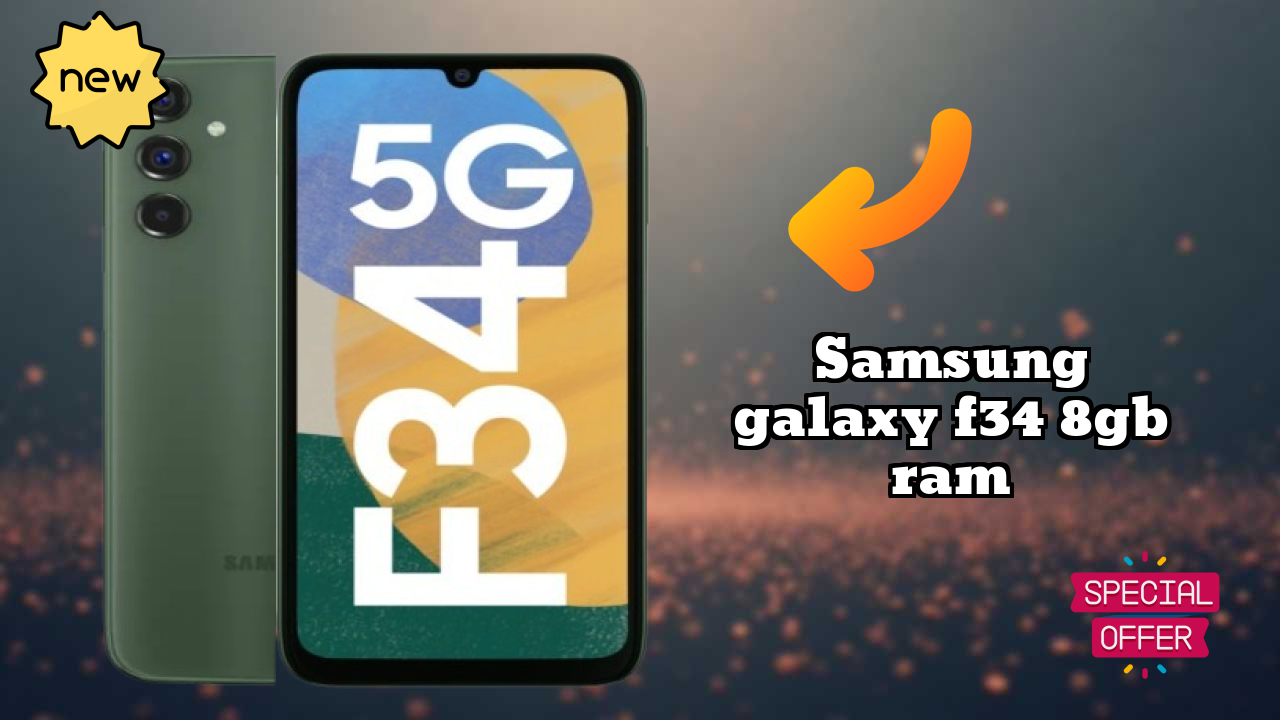 Samsung Galaxy F34 8GB RAM vs Samsung Galaxy: Complete Review
